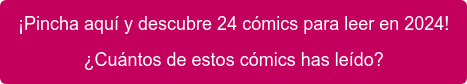 ¡24 cómics para leer en 2024! ¿Cuántos de estos cómics has leído?
